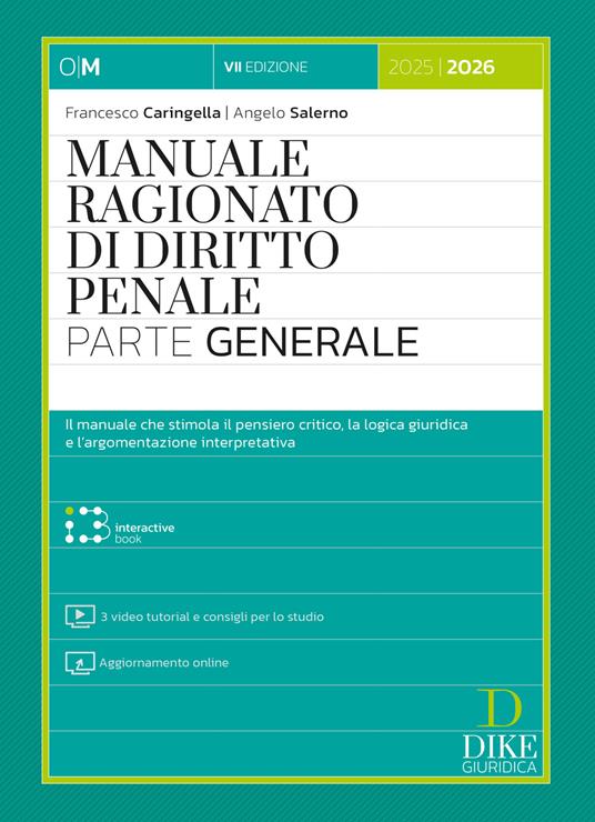 Manuale ragionato di diritto penale. Parte generale. Con 3 video tutorial e consigli per lo studio. Con aggiornamento online. Con interactive book - Francesco Caringella,Angelo Salerno - copertina