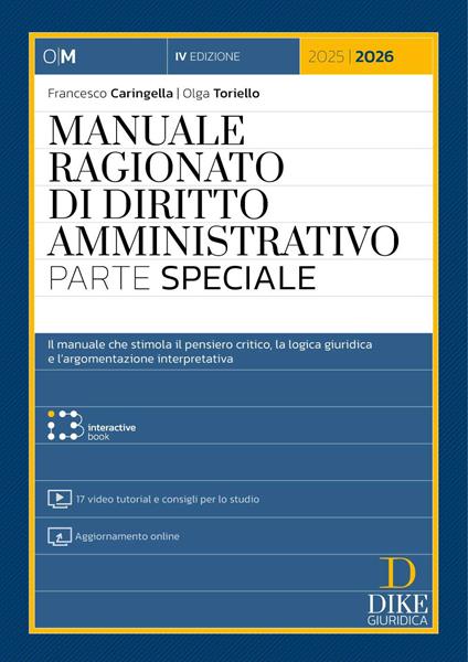 Manuale ragionato di diritto amministrativo. Parte speciale. Con 17 video tutorial e consigli per lo studio. Con aggiornamento online. Con interactive book - Francesco Caringella,Olga Toriello - copertina