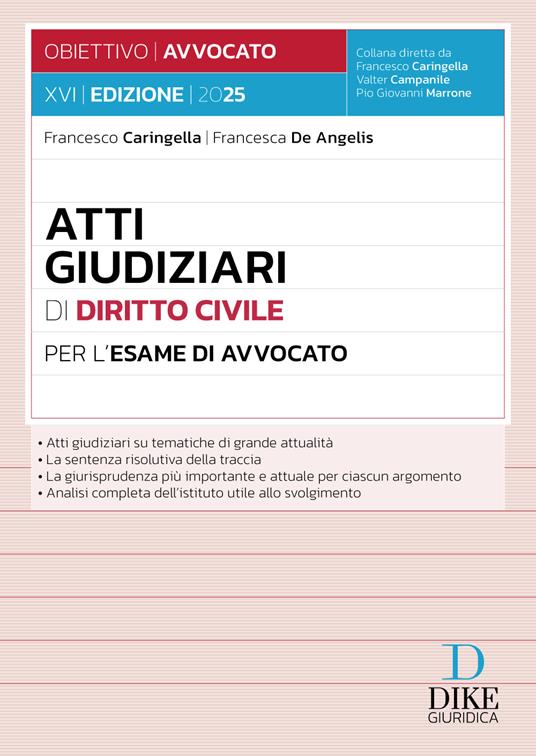 Atti giudiziari di diritto civile per l'esame di avvocato. Con aggiornamento online - Francesco Caringella,Francesca De Angelis - copertina