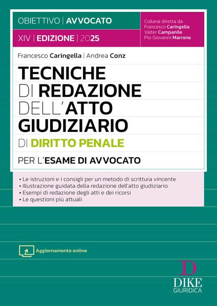 Tecniche di redazione dell'atto giudiziario di diritto penale per l'esame di avvocato. Con aggiornamento online - Francesco Caringella,Andrea Conz - copertina