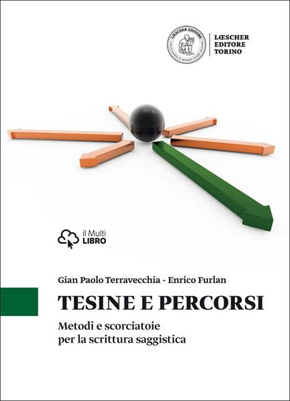 Tesine e percorsi. Metodi e scorciatoie per la scrittura saggistica - G. Paolo Terravecchia,Enrico Furlan - copertina