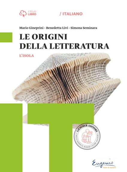 L'isola. Origini della letteratura. Per il biennio delle Suole superiori. Con e-book. Con espansione online - Mario Gineprini,Benedetta Livi,Simona Seminara - copertina