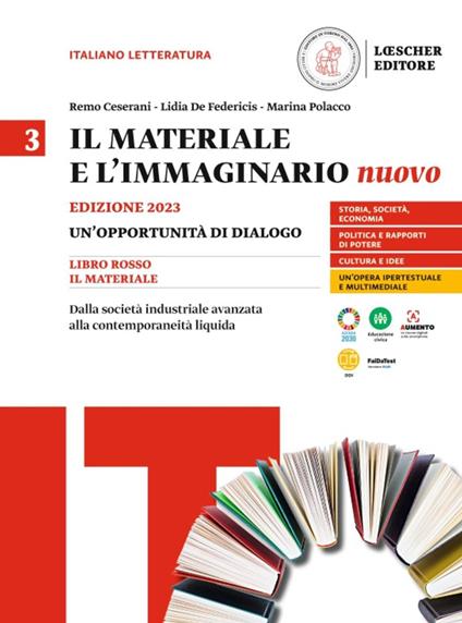 Il materiale e l'immaginario nuovo. Un'opportunità di dialogo. Per le Scuole superiori. Vol. 3: Dalla società industriale avanzata alla contemporaneità liquida - Remo Ceserani,Lidia De Federicis - copertina