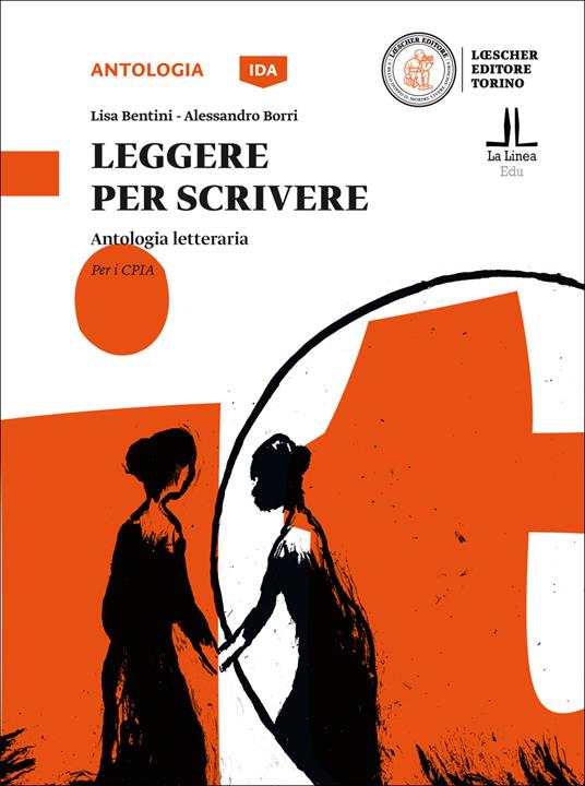 Leggere per scrivere. Antologia letteraria. Per i CPIA - Lisa Bentini,Alessandro Borri - copertina