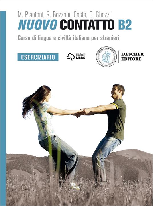 Nuovo Contatto. Corso di lingua e civiltà italiana per stranieri. Eserciziario B2 - Rosella Bozzone Costa,Chiara Ghezzi,Monica Piantoni - copertina