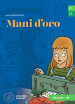 Mani d'oro. Letture graduate di italiano per stranieri. Livello B1