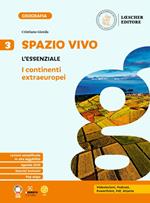 Spazio vivo. Paesaggi, luoghi e problemi del mondo. L'essenziale. Per la Scuola media. Vol. 3