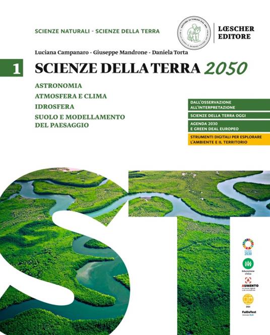Scienze della terra 2050. Per le Scuole superiori. Vol. 1 - Luciana Campanaro,Giuseppe Mandrone,Daniela Torta - copertina
