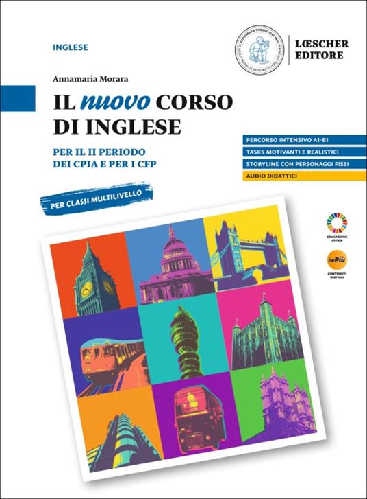 Il nuovo corso di inglese. Per il II periodo dei CPIA e per i CFP - Annamaria Morara - copertina