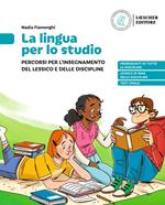 La lingua per lo studio. Percorsi per l'insergnamento del lessico e delle discipline