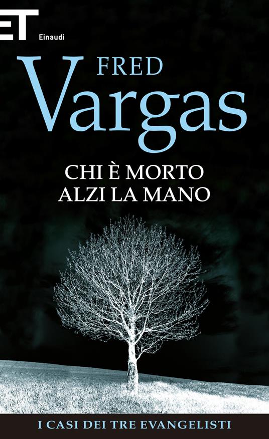 Chi è morto alzi la mano. I casi dei tre evangelisti - Fred Vargas,Maurizia Balmelli - ebook