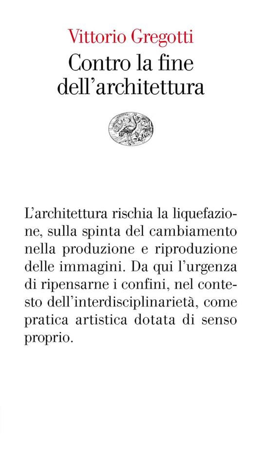 Contro la fine dell'architettura - Vittorio Gregotti - ebook