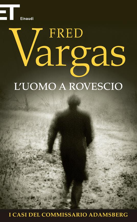 L' uomo a rovescio. I casi del commissario Adamsberg. Vol. 2 - Fred Vargas,Yasmina Mélaouah - ebook