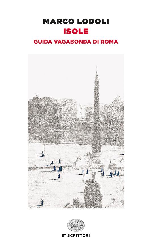 Isole. Guida vagabonda di Roma - Marco Lodoli - ebook