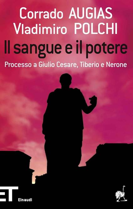 Il sangue e il potere. Processo a Giulio Cesare, Tiberio, Nerone - Corrado Augias,Vladimiro Polchi - ebook