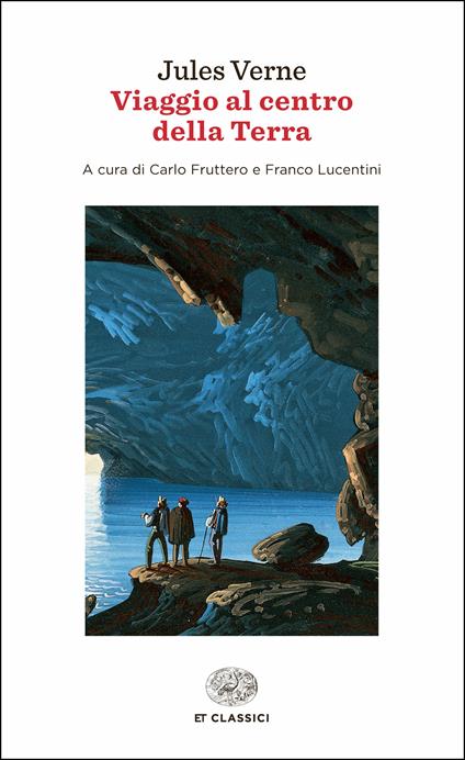 Viaggio al centro della Terra - Jules Verne,Carlo Fruttero,Franco Lucentini - ebook