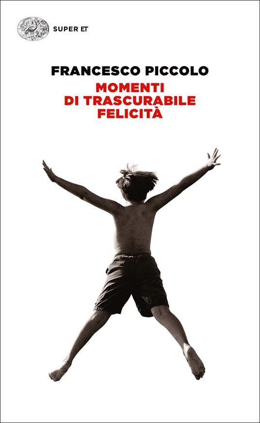 Momenti di trascurabile felicità - Francesco Piccolo - ebook