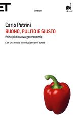 Buono, pulito e giusto. Principî di nuova gastronomia