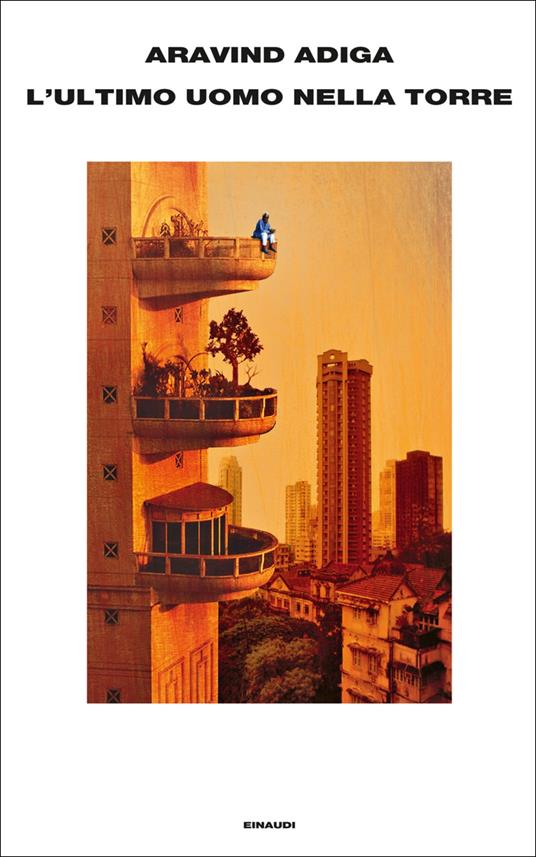 L' ultimo uomo nella torre - Aravind Adiga,Norman Gobetti - ebook