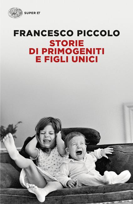 Storie di primogeniti e figli unici - Francesco Piccolo - ebook