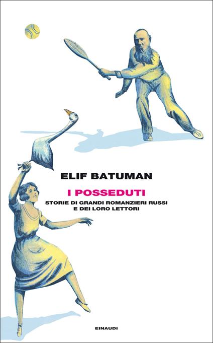 I posseduti. Storie di grandi romanzieri russi e dei loro lettori - Elif Batuman,Eva Kampmann - ebook