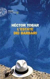 L' estate dei barbari - Héctor Tobar,Marco Rossari - ebook