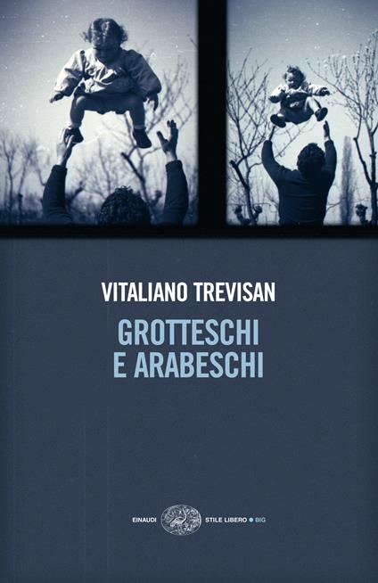 Grotteschi e arabeschi - Vitaliano Trevisan - ebook