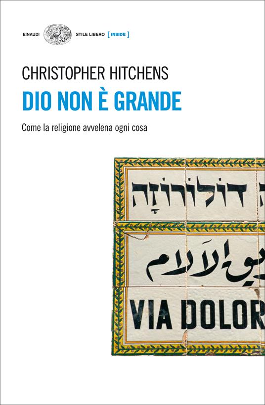 Dio non è grande. Come la religione avvelena ogni cosa - Christopher Hitchens,Mario Marchetti - ebook