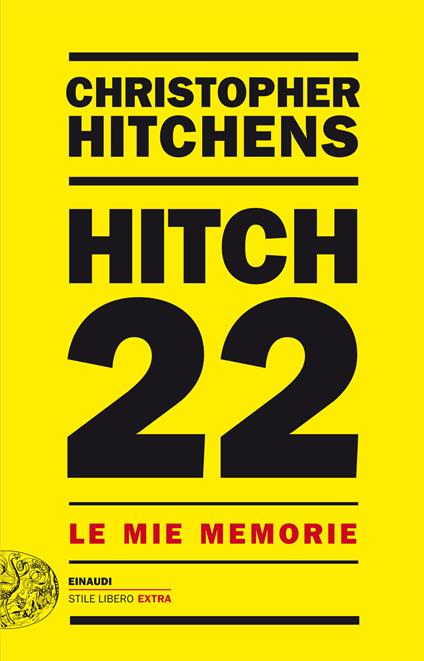 Hitch 22. Le mie memorie - Christopher Hitchens,Mario Marchetti - ebook
