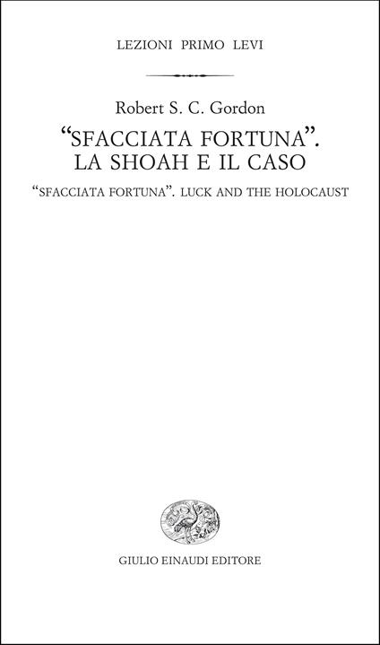 "Sfacciata fortuna". La Shoah e il caso - Robert S. C. Gordon,Chiara Stangalino - ebook