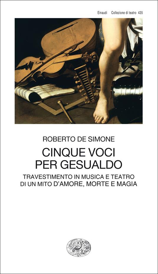 Cinque voci per Gesualdo. Travestimento in musica e teatro di un mito d'amore, morte e magia - Roberto De Simone - ebook