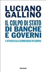 Il colpo di Stato di banche e governi. L'attacco alla democrazia in Europa