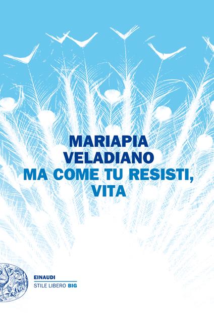 Ma come tu resisti, vita - Mariapia Veladiano - ebook