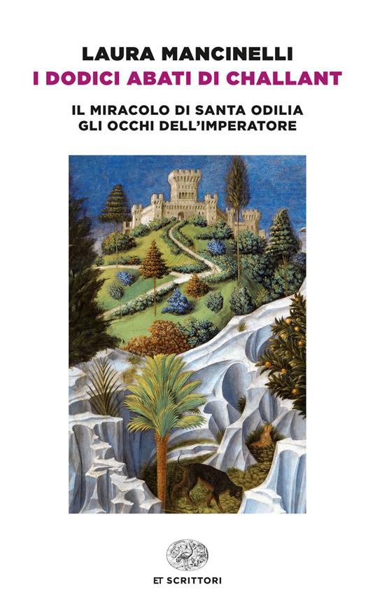 I dodici abati di Challant-Il miracolo di santa Odilia-Gli occhi dell'imperatore - Laura Mancinelli - ebook