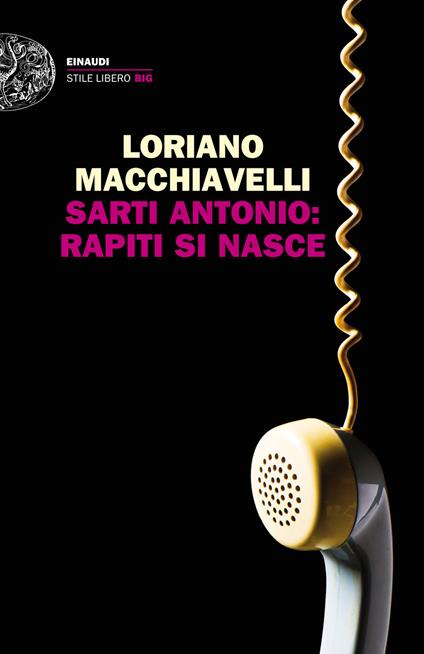 Sarti Antonio: rapiti si nasce - Loriano Macchiavelli - ebook