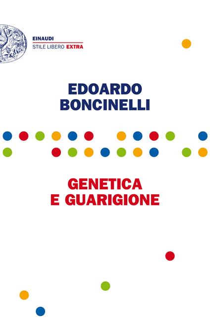 Genetica e guarigione - Edoardo Boncinelli - ebook