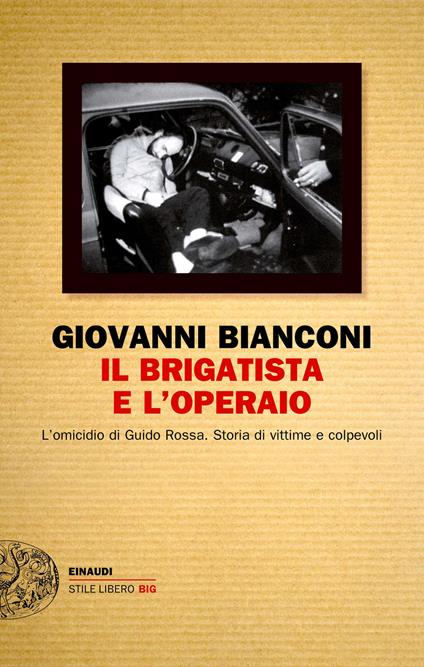 Il brigatista e l'operaio - Giovanni Bianconi - ebook