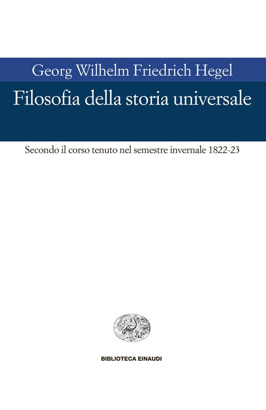 Filosofia della storia universale. Secondo il corso tenuto nel semestre invernale 1822-23 - Friedrich Hegel,Karl Brehmer,Karl-Heinz Ilting,Hoo Nam Seelmann - ebook