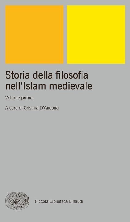Storia della filosofia nell'Islam medievale. Vol. 1 - Cristina D'Ancona - ebook