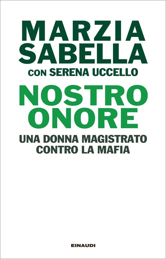 Nostro Onore. Una donna magistrato contro la mafia - Marzia Sabella,Serena Uccello - ebook
