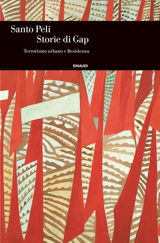 Storie di Gap. Terrorismo urbano e Resistenza - Santo Peli - ebook