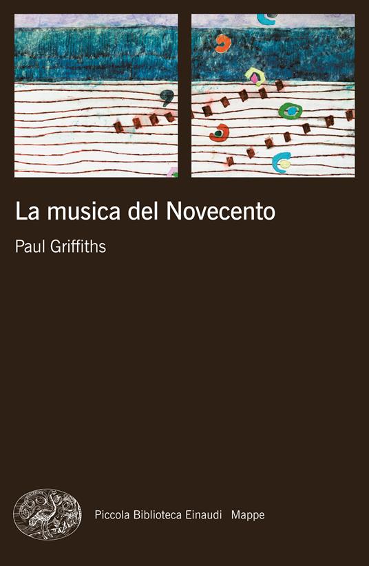 La musica del Novecento - Paul Griffiths,Fulvia De Colle,Massimiliano Morini - ebook