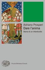 Dare l'anima. Storia di un infanticidio