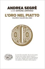 L' oro nel piatto. Valore e valori del cibo