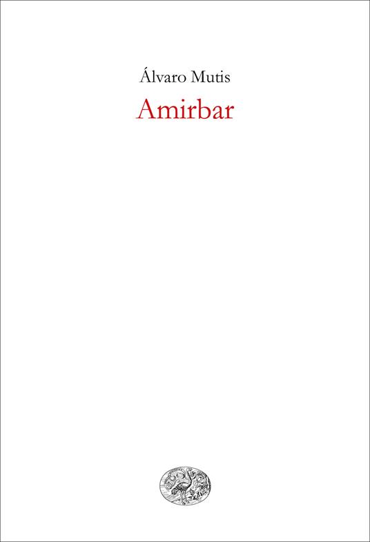 Amirbar - Álvaro Mutis,Fulvia Bardelli - ebook