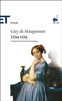 Una vita - Guy de Maupassant,Natalia Ginzburg - ebook
