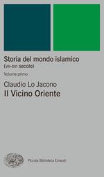 Storia del mondo islamico (VII-XVI secolo). Vol. 1: Storia del mondo islamico (VII-XVI secolo)
