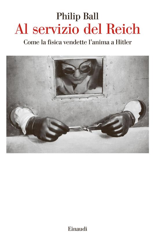 Al servizio del Reich. Come la fisica vendette l'anima a Hitler - Philip Ball,Daniele A. Gewurz - ebook