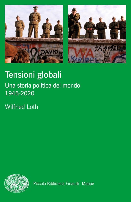 Tensioni globali. Una storia politica del mondo 1945-2020 - Wilfried Loth,Alvise La Rocca - ebook