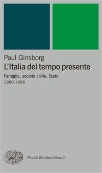 L' Italia del tempo presente - Paul Ginsborg,Bernardo Draghi - ebook
